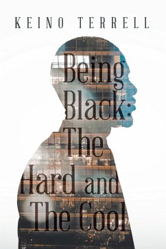 Being Black: the Hard and the Cool (eBook, ePUB) - Terrell, Keino