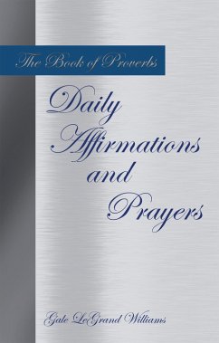 The Book of Proverbs Daily Affirmations and Prayers (eBook, ePUB) - Williams, Gale Legrand