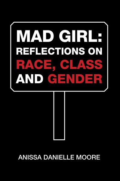 Mad Girl: Reflections on Race, Class and Gender (eBook, ePUB) Mad Girl: Reflections on Race, Class and Gender (eBook, ePUB)