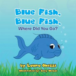 Blue Fish, Blue Fish, Where Did You Go? (eBook, ePUB)