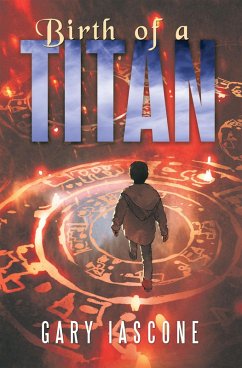 Birth of a Titan (eBook, ePUB) - Iascone, Gary