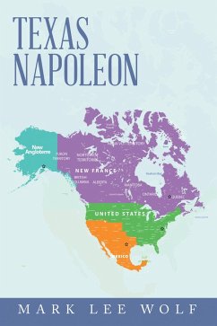 Texas Napoleon (eBook, ePUB) - Wolf, Mark Lee