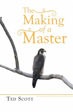 The Making of a Master (eBook, ePUB) - Scott, Ted