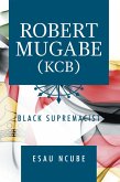Robert Mugabe, Kcb (eBook, ePUB)