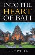 Into the Heart of Bali (eBook, ePUB) - Bild 1