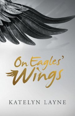 On Eagles' Wings (eBook, ePUB) - Layne, Katelyn