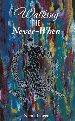 Walking the Never-When (eBook, ePUB) - Coven, Nerak