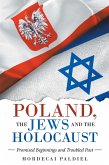 Poland, the Jews and the Holocaust (eBook, ePUB) Poland, the Jews and the Holocaust (eBook, ePUB)