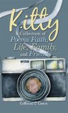 Kitty a Collection of Poems Faith, Life, Family, and Friends (eBook, ePUB)