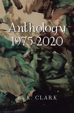 Anthology 1975-2020 (eBook, ePUB) - Clark, R. K.