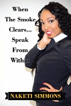 When the Smoke Clears... Speak from Within (eBook, ePUB)