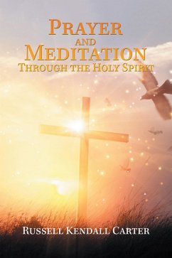 Prayer and Meditation Through the Holy Spirit (eBook, ePUB) - Carter, Russell Kendall
