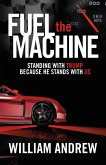 Fuel the Machine (eBook, ePUB)