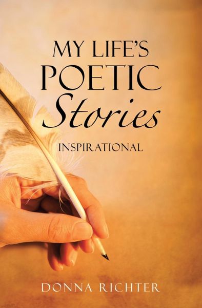 My Life's Poetic Stories (eBook, ePUB) My Life's Poetic Stories (eBook, ePUB)