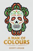 A Man of Colours (eBook, ePUB) A Man of Colours (eBook, ePUB)