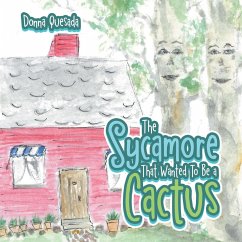 The Sycamore That Wanted to Be a Cactus (eBook, ePUB) - Quesada, Donna