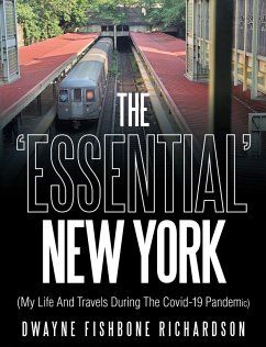 The 'Essential' New York (My Life and Travels During the Covid-19 Pandemic) (eBook, ePUB)