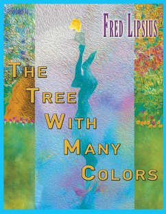 The Tree with Many Colors (eBook, ePUB) - Lipsius, Fred