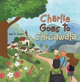 Charlie Goes to Chicawala (eBook, ePUB)