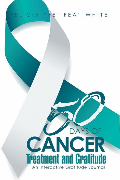 50 Days of Cancer Treatment and Gratitude (eBook, ePUB)