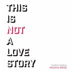 This Is Not a Love Story (eBook, ePUB) This Is Not a Love Story (eBook, ePUB)