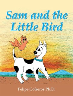 Sam and the Little Bird (eBook, ePUB) - Cofreros Ph. D., Felipe