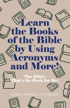 Learn the Books of the Bible by Using Acronyms and More! (eBook, ePUB) - Stutzman, Carol Francis