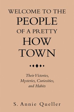 Welcome to the People of a Pretty How Town (eBook, ePUB) - Queller, S. Annie