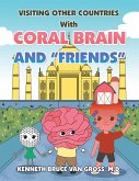 Visiting Other Countries with Coral Brain and "Friends" (eBook, ePUB) Visiting Other Countries with Coral Brain and "Friends" (eBook, ePUB)