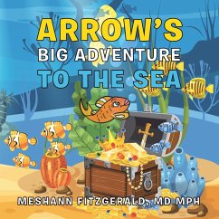 Arrow's Big Adventure to the Sea (eBook, ePUB) - Fitzgerald MD MPH, Meshann