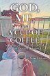 God, Me, and a Cup of Coffee (eBook,... - Bild 1