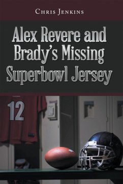 Alex Revere and Brady's Missing Superbowl Jersey (eBook, ePUB) - Jenkins, Chris