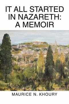 It All Started in Nazareth (eBook, ePUB) - Khoury, Maurice N.