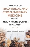 Practice of Traditional and Complementary Medicine Among Health Professionals in Malaysia (eBook, ePUB)