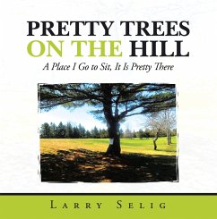 Pretty Trees on the Hill (eBook, ePUB) - Selig, Larry