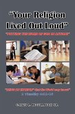 &quote;Your Religion Lived out Loud&quote; (eBook, ePUB)