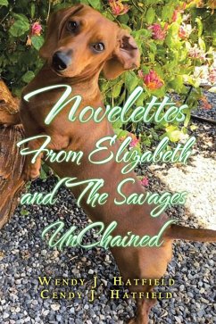 Novelettes from Elizabeth and the Savages Unchained (eBook, ePUB)