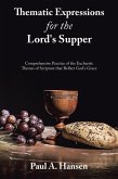Thematic Expressions for the Lord's Supper (eBook, ePUB) Thematic Expressions for the Lord's Supper (eBook, ePUB)