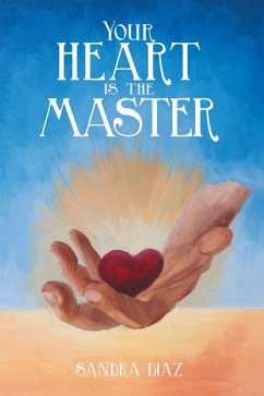 Your Heart Is the Master (eBook, ePUB) - Diaz, Sandra