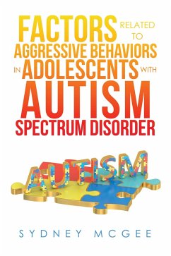 Cover Factors Related to Aggressive Behaviors in Adolescents with Autism Spectrum Disorder (eBook, ePUB)