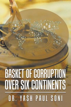 Basket of Corruption over Six Continents (eBook, ePUB) - Soni, Yash Paul