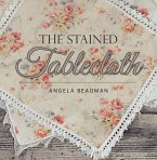 The Stained Tablecloth (eBook, ePUB)