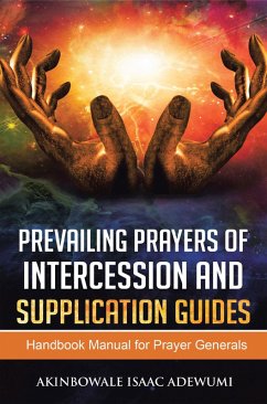 Prevailing Prayers of Intercession and Supplication (eBook, ePUB) - Adewumi, Akinbowale Isaac