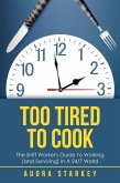 Too Tired to Cook (eBook, ePUB)