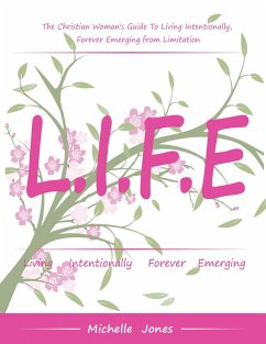 Life-Living Intentionally, Forever Emerging (eBook, ePUB) - Jones, Michelle