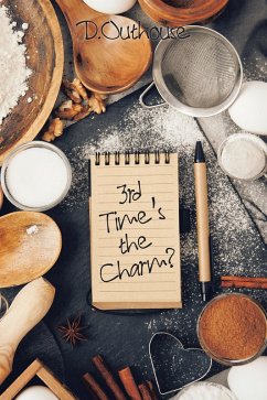 Third Time's the Charm (eBook, ePUB) - Outhouse, D.