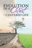 Evolution of a Christ- Centered Life (eBook, ePUB)