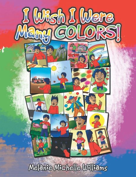 I Wish I Were Many Colors! (eBook, ePUB) I Wish I Were Many Colors! (eBook, ePUB)