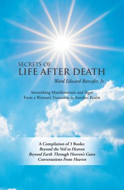 Secrets of Life After Death (eBook, ePUB) - Barcafer Jr., Ward Edward