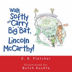 Walk Softly and Carry a Big Bat, Lincoln Mccarthy! (eBook, ePUB) - Fletcher, E. B.